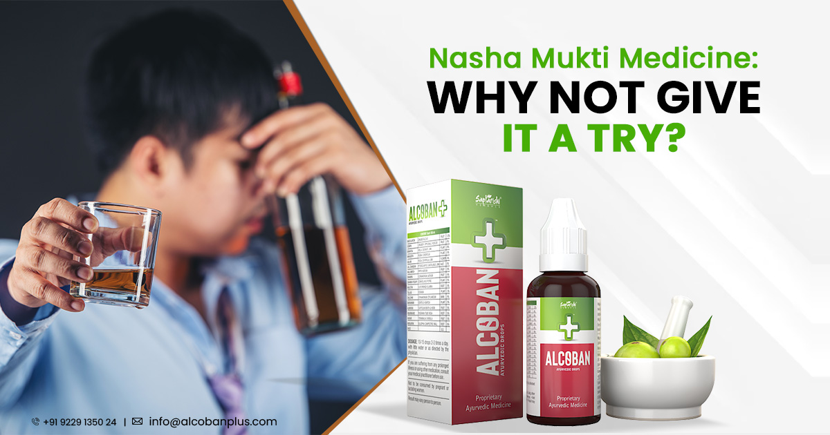 Nasha Mukti Medicine: Why not give it a try?